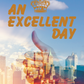 An Excellent Day