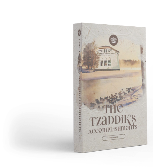 The Tzaddik's Accomplishments