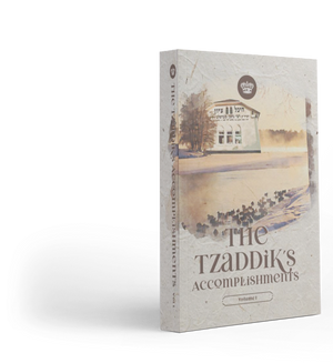 The Tzaddik's Accomplishments